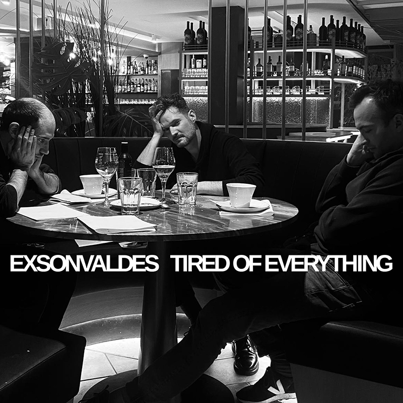 Exsonvaldes - Tired of Everything